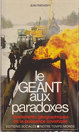 Le Géant aux paradoxes : les fondements géographiques de la puissance soviétique