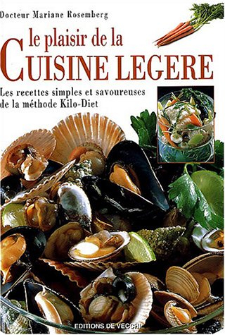 Le plaisir de la cuisine légère : les recettes simples et savoureuses de la méthode kilo-diet