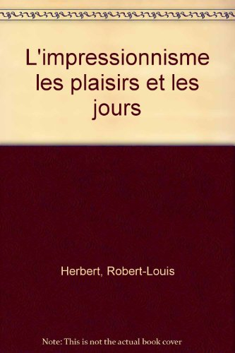 L'impressionnisme : les plaisirs et les jours