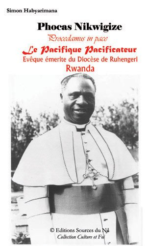 Phocas Nikwigize, le Pacifique Pacificateur