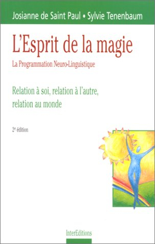 l'esprit de la magie : la programmation neuro-linguistique