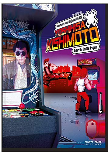 Yoshihisa Kishimoto : enter the Double Dragon