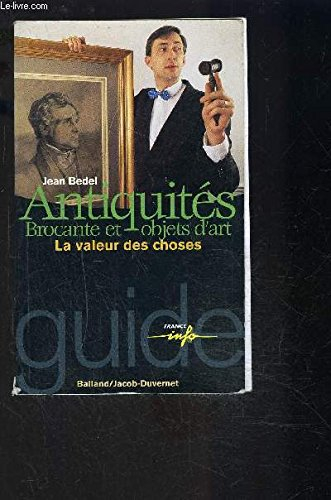 Antiquités, brocante et objets d'art : la valeur des choses