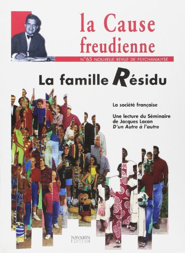 Cause freudienne (La), n° 65. La famille résidu
