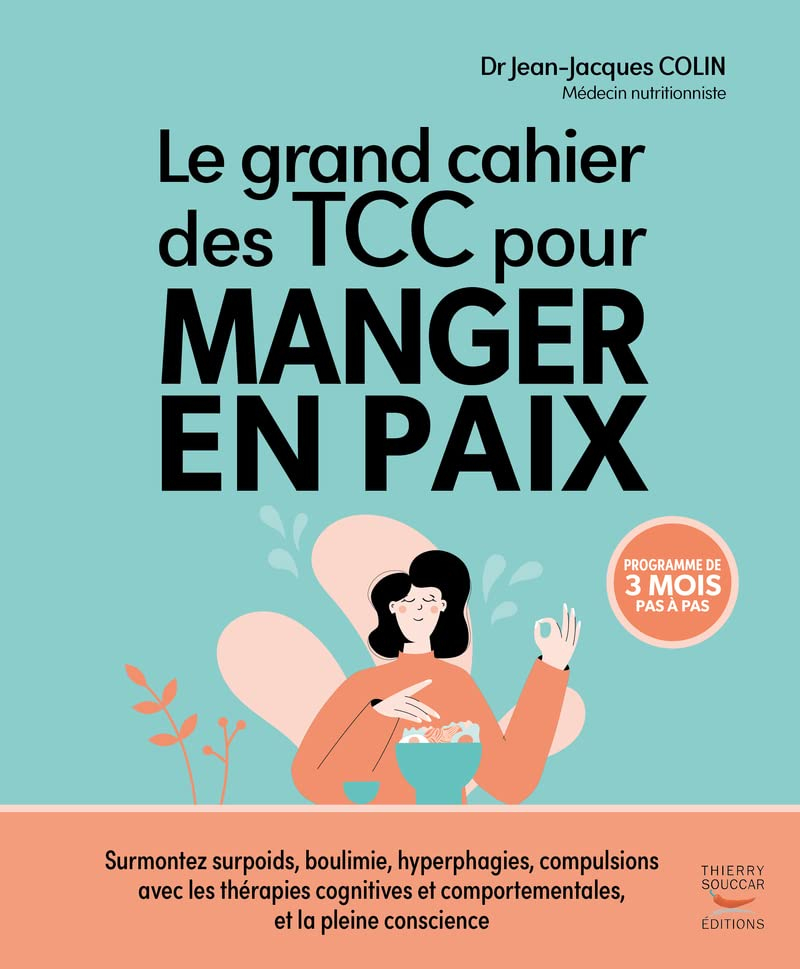 Le grand cahier des TCC pour manger en paix : programme de 3 mois pas à pas : surmontez surpoids, bo