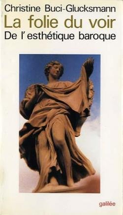 La Folie du voir : de l'esthétique baroque