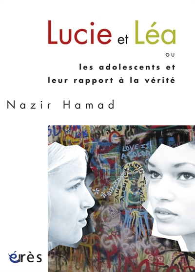 Lucie et Léa ou Les adolescents et leur rapport à la vérité