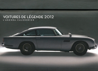 Voitures de légende 2012 : l'agenda-calendrier
