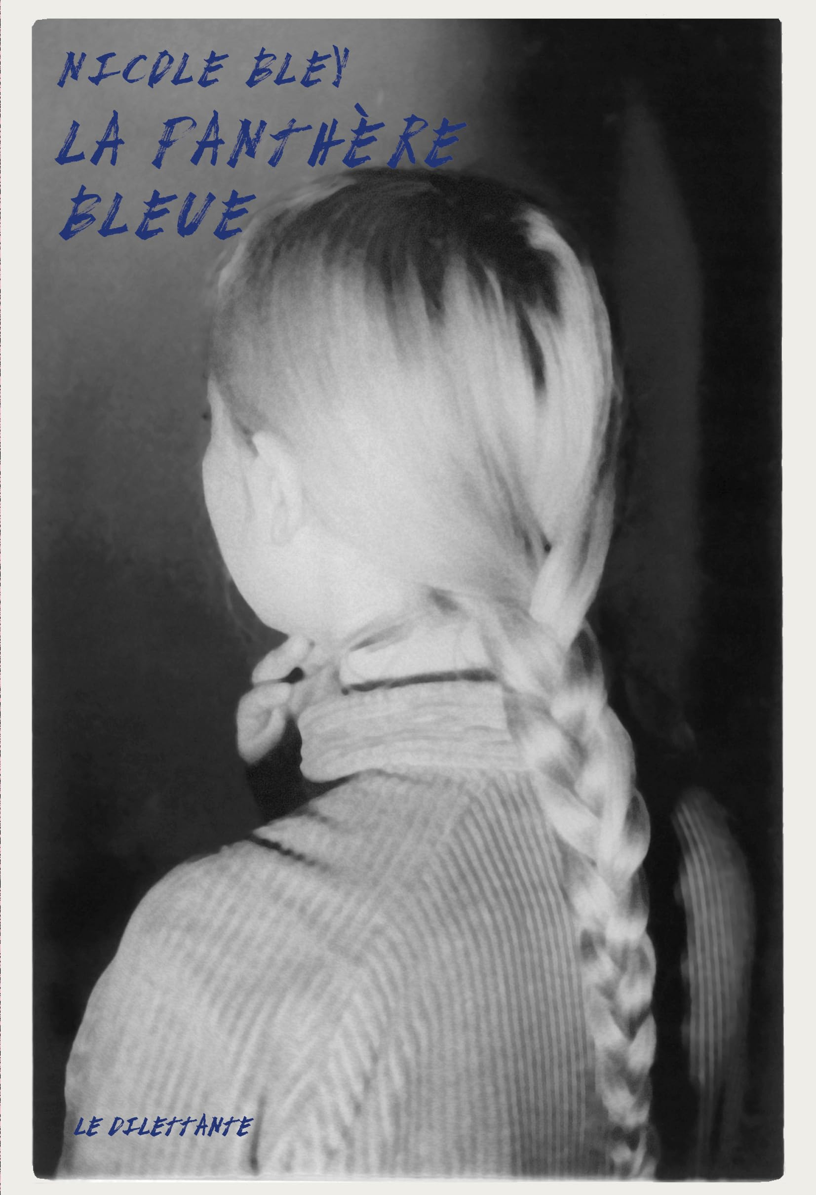 La panthère bleue. Lâche ton cul camarade : et autres textes