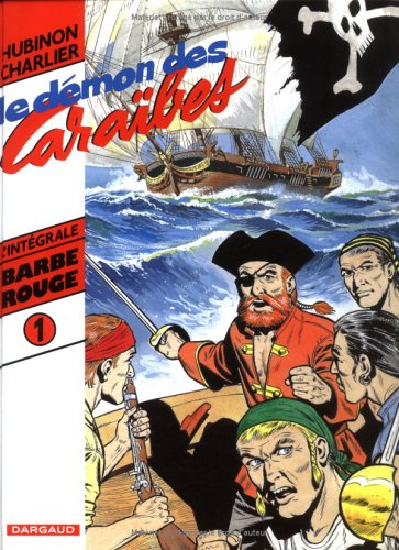 Barbe-Rouge : l'intégrale. Vol. 1. Le démon des Caraïbes
