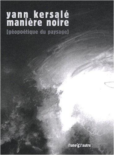 Manière noire : géopoétique du paysage