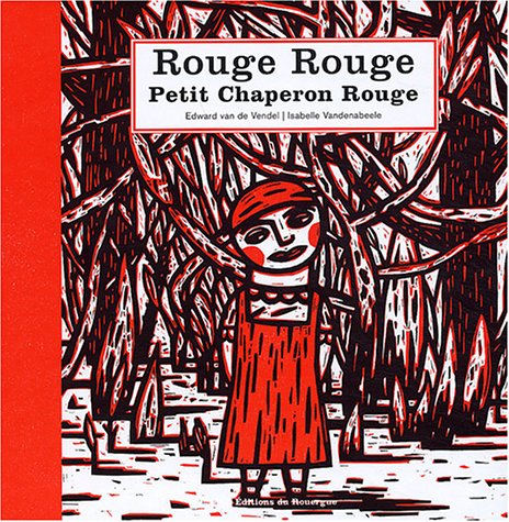 Rouge rouge Petit Chaperon rouge