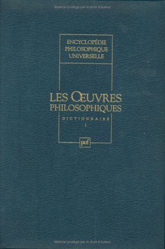Encyclopédie philosophique universelle. Vol. 3. Les oeuvres philosophiques : dictionnaire