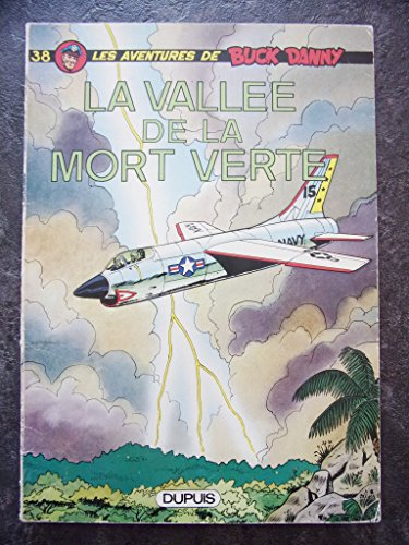 les aventures de buck danny. la vallee de la mort verte.