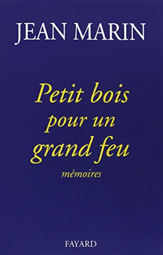Petit bois pour un grand feu : mémoires