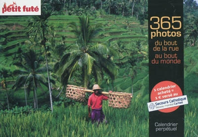 365 photos du bout de la rue au bout du monde : calendrier perpétuel