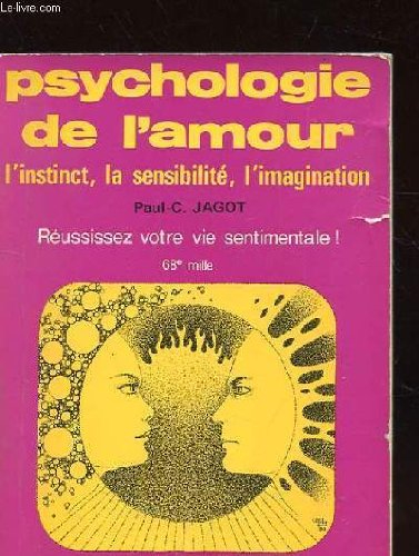 Psychologie de l'amour : l'instinct, la sensibilité, l'imagination