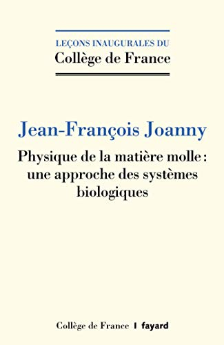 Physique de la matière molle : une approche des systèmes biologiques