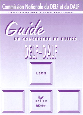 DELF-DALF : guide du concepteur de sujets