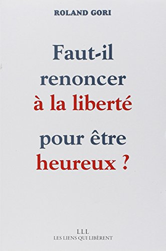 faut-il renoncer à la liberté pour être heureux ?