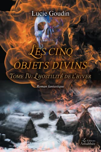 Les cinq objets divins Tome IV : L'hostilité de l'hiver