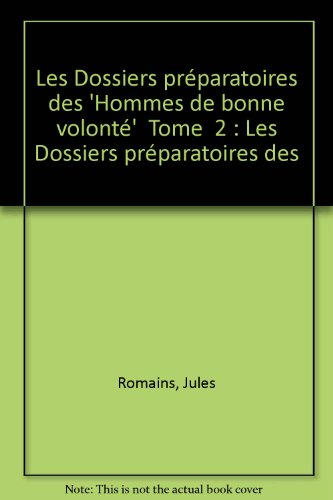Cahiers Jules Romains. Vol. 6. Les Dossiers préparatoires des Hommes de bonne volonté tomes V à XIV 