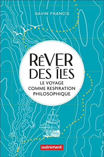 Rêver des îles : le voyage comme respiration philosophique