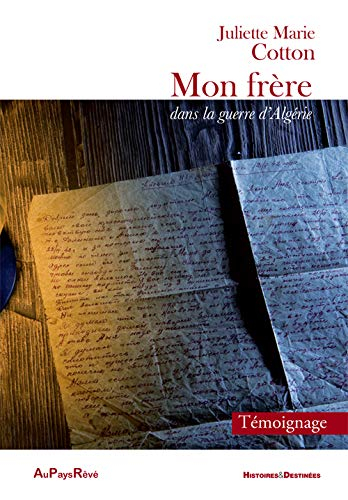 Mon frère : dans la guerre d'Algérie