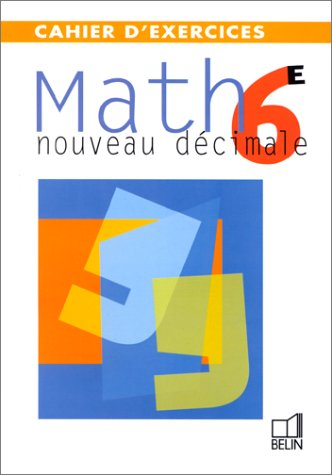 Nouveau Décimale 6e : math : cahier d'exercices
