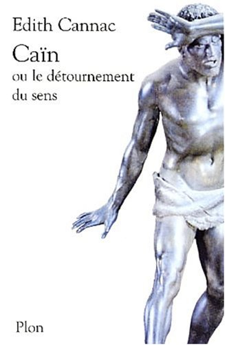 Caïn ou Le détournement du sens