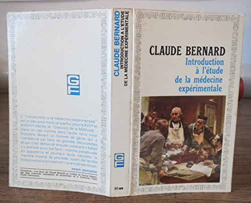 claude bernard. introduction à l'étude de la médecine expérimentale : . chronologie et préface par f