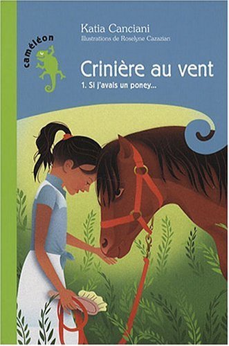 Crinière au vent. Vol. 1. Si j'avais un poney...