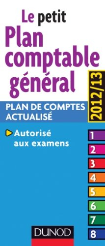 Le petit plan comptable général 2012-2013 : plan de comptes actualisé : autorisé aux examens