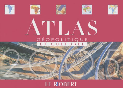 Atlas géopolitique et culturel 2005 : dynamiques du monde contemporain