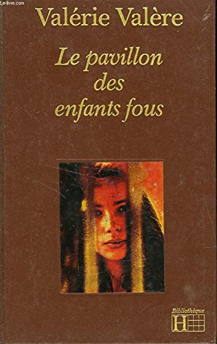 le pavillon des enfants fous (bibliothèque hachette)