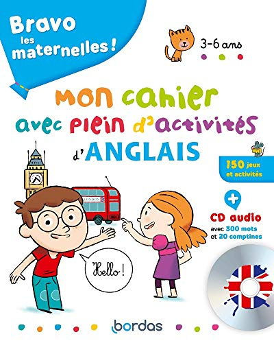 Bravo les maternelles ! : mon cahier avec plein d'activités d'anglais, 3-6 ans