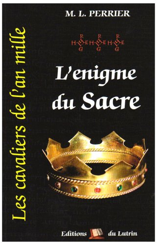 Les cavaliers de l'an mille. Vol. 3. L'énigme du sacre : 982-987