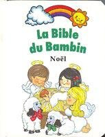 La Bible du bambin : Noël