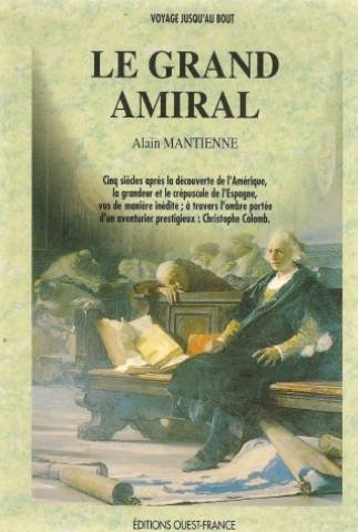 Le Grand amiral : cinq siècles après la découverte de l'Amérique, la grandeur et le crépuscule de l'
