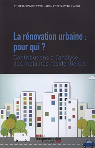 Rénovation urbaine pour qui ? : contributions à l'analyse des mobilités résidentielles