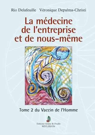 Le vaccin de l'Homme. Vol. 2. La médecine de l'entreprise et de nous-même : vaccin de la variole pou