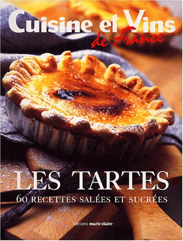 Les tartes : 60 recettes salées et sucrées