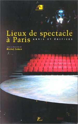 Lieux de spectacle à Paris : abris et édifices