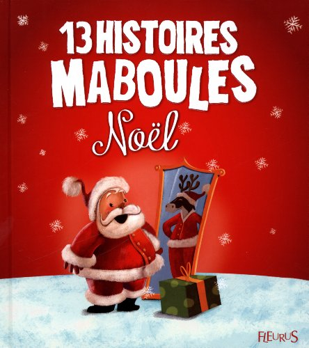 13 histoires maboules : Noël