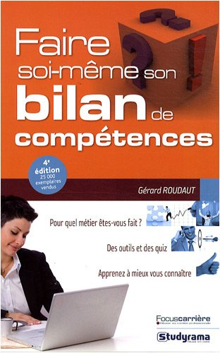 Faire soi-même son bilan de compétences : pour quel métier êtes-vous fait ? : des outils et des quiz