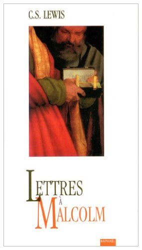 Lettres à Malcom : principalement sur la prière