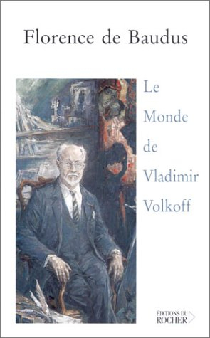 Le monde de Vladimir Volkoff