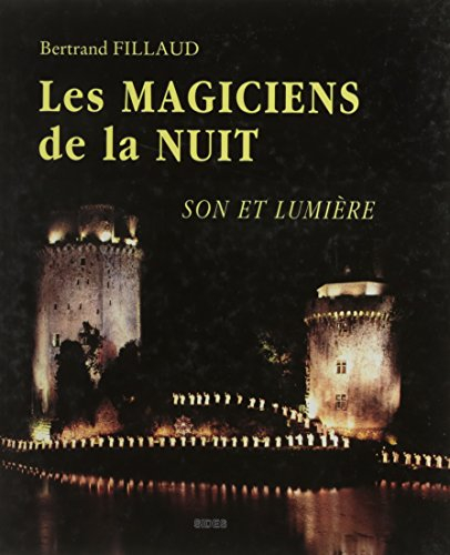 Les Magiciens de la nuit : son et lumière
