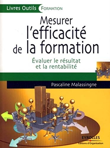 Mesurer l'efficacité de la formation : évaluer le résultat et la rentabilité
