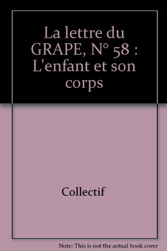 Lettre de l'enfance et de l'adolescence (La), n° 58. L'enfant et son corps